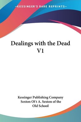 Dealings with the Dead V1