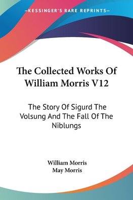 The Collected Works Of William Morris V12