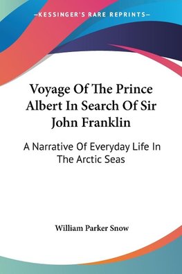 Voyage Of The Prince Albert In Search Of Sir John Franklin