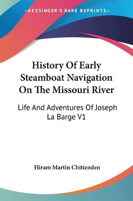 History Of Early Steamboat Navigation On The Missouri River