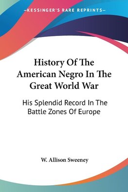 History Of The American Negro In The Great World War