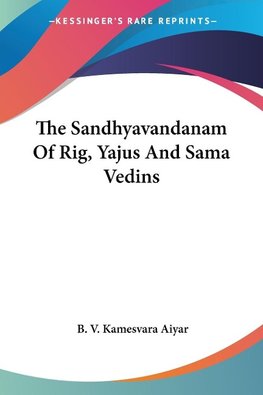 The Sandhyavandanam Of Rig, Yajus And Sama Vedins