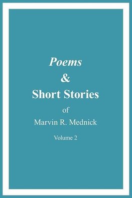 Poems  and  Short Stories of Marvin R. Mednick