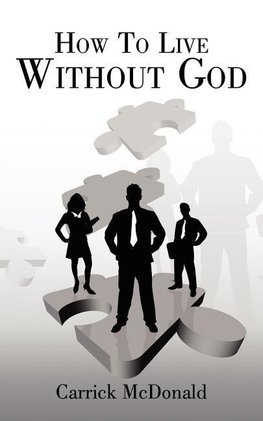 How to Live Without God