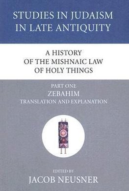 A History of the Mishnaic Law of Holy Things, Part 1