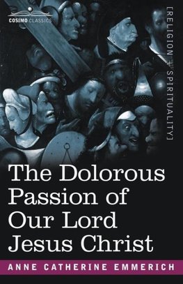 The Dolorous Passion of Our Lord Jesus Christ