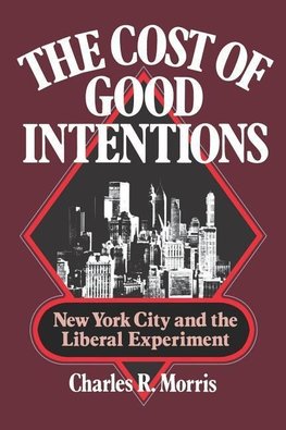 Morris, C: Cost of Good Intentions - New York City and the L