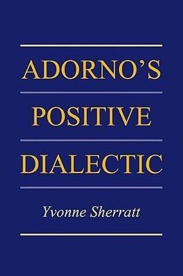 Adorno's Positive Dialectic