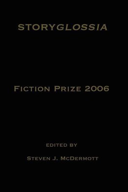 Storyglossia Fiction Prize 2006