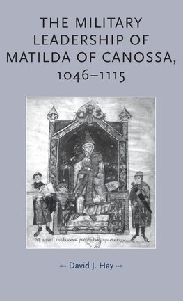 military leadership of Matilda of Canossa,1046-1115, The