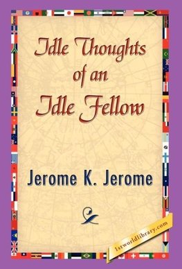 Idle Thoughts of an Idle Fellow