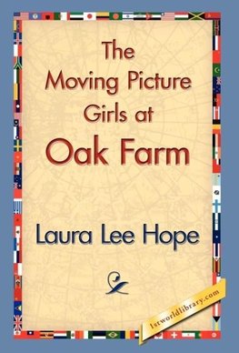 The Moving Picture Girls at Oak Farm