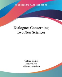 Dialogues Concerning Two New Sciences