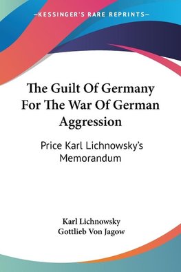 The Guilt Of Germany For The War Of German Aggression