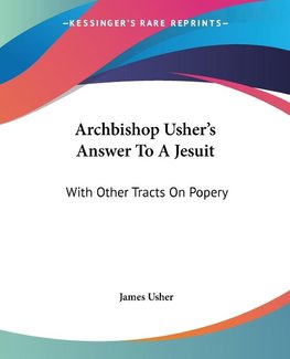 Archbishop Usher's Answer To A Jesuit