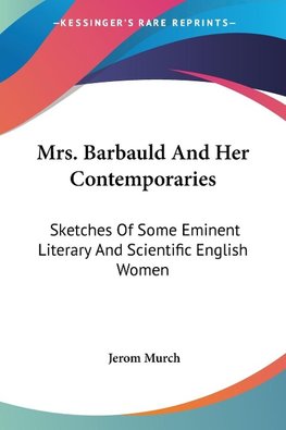 Mrs. Barbauld And Her Contemporaries