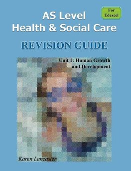 As Level Health & Social Care (for Edexcel) Revision Guide for Unit 1