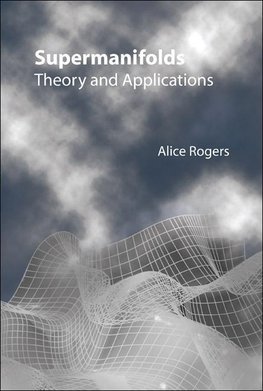 Alice, R:  Supermanifolds: Theory And Applications