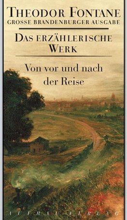 Das erzählerische Werk 19. Von vor und nach der Reise