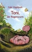 Toni, der Regenwurm