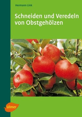 Schneiden und Veredeln von Obstgehölzen