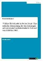 20 Jahre Kabelmarkt in Deutschland - Eine kritische Betrachtung der Entwicklungen auf dem deutschen Kabelmarkt im Zeitraum von 1983 bis 2003