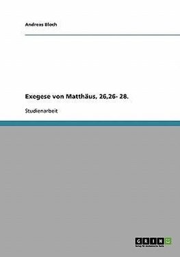 Exegese von Matthäus, 26,26- 28.