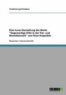 Eine kurze Darstellung des Werks "Gegenseitige Hilfe in der Tier- und Menschenwelt" von Peter Kropotkin