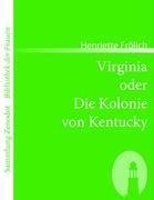 Virginia oder Die Kolonie von Kentucky