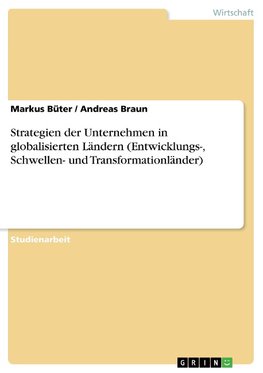 Strategien der Unternehmen in globalisierten Ländern (Entwicklungs-, Schwellen- und Transformationländer)