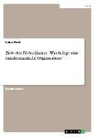 Ziele des Föderalismus - Was bringt eine bundesstaatliche Organisation?