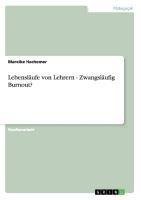 Lebensläufe von Lehrern - Zwangsläufig Burnout?