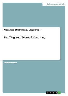 Der Weg zum Normalarbeitstag