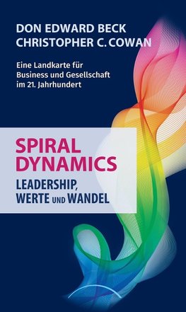 Spiral Dynamics - Leadership, Werte und Wandel