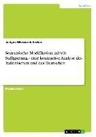 Semantische Modifikation mittels Suffigierung - eine kontrastive Analyse des Italienischen und des Deutschen