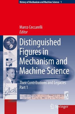 Distinguished Figures in Mechanism and Machine Science:  Their Contributions and Legacies