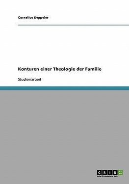 Konturen einer Theologie der Familie