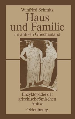 Haus und Familie im antiken Griechenland