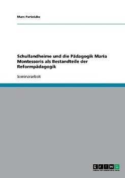 Schullandheime und die Pädagogik Maria Montessoris als Bestandteile der Reformpädagogik