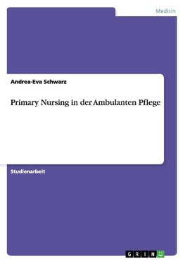 Primary Nursing in der Ambulanten Pflege