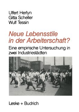 Neue Lebensstile in der Arbeiterschaft?