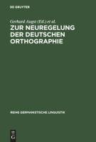 Zur Neuregelung der deutschen Orthographie