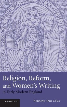 Religion, Reform, and Women's Writing in Early Modern England