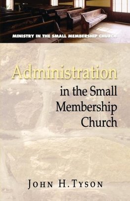 Administration in the Small Membership Church