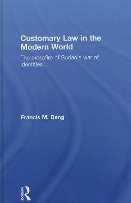 Deng, F: Customary Law in the Modern World