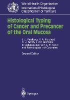 Histological Typing of Cancer and Precancer of the Oral Mucosa