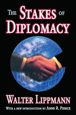 Lippmann, W: The Stakes of Diplomacy