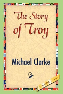 The Story of Troy