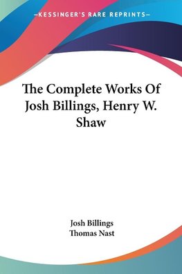 The Complete Works Of Josh Billings, Henry W. Shaw