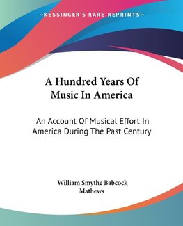 A Hundred Years Of Music In America